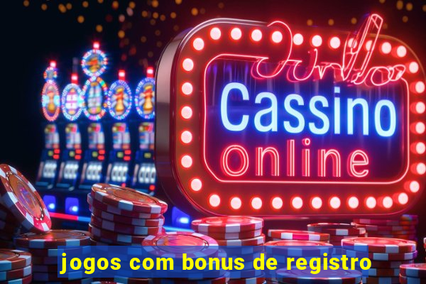 jogos com bonus de registro