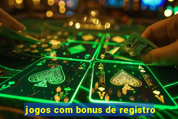 jogos com bonus de registro