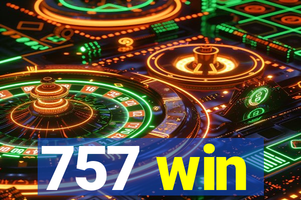 757 win