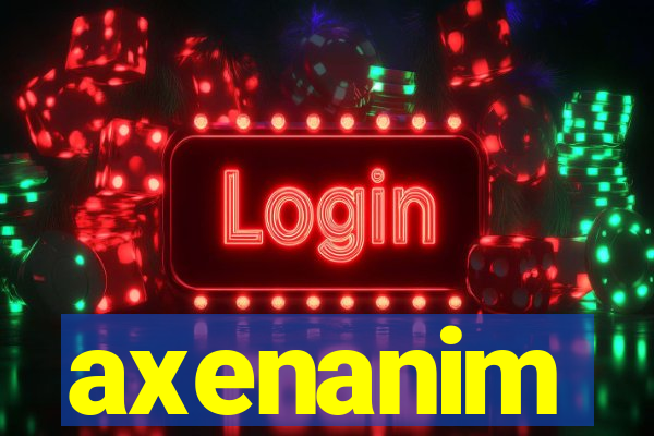 axenanim