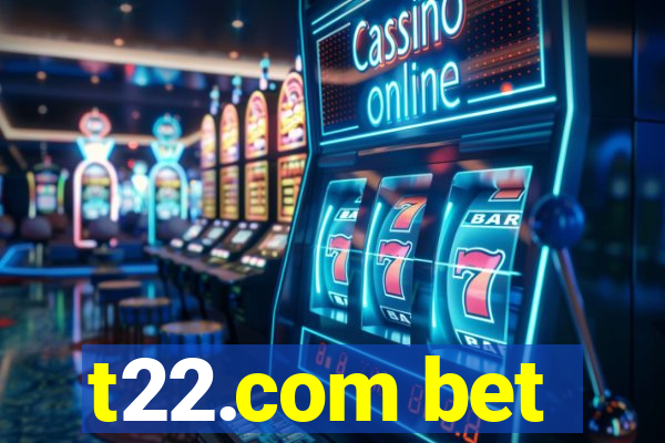 t22.com bet