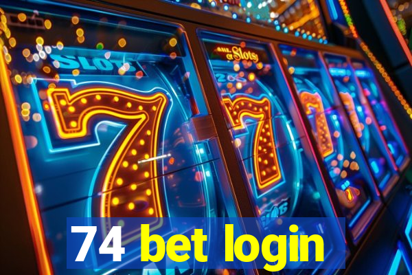 74 bet login