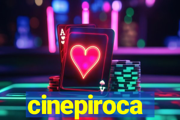 cinepiroca