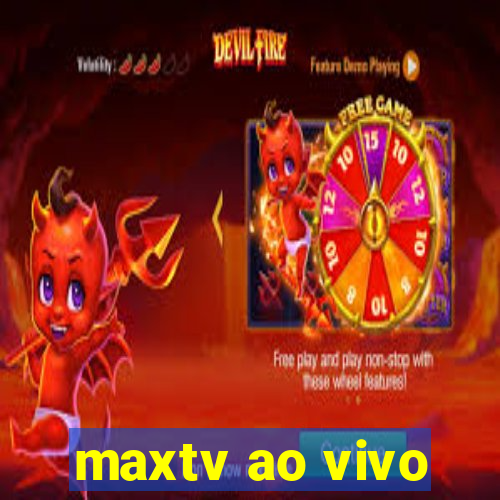 maxtv ao vivo