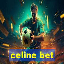 celine bet