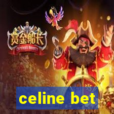 celine bet