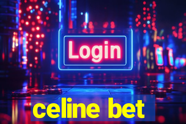 celine bet