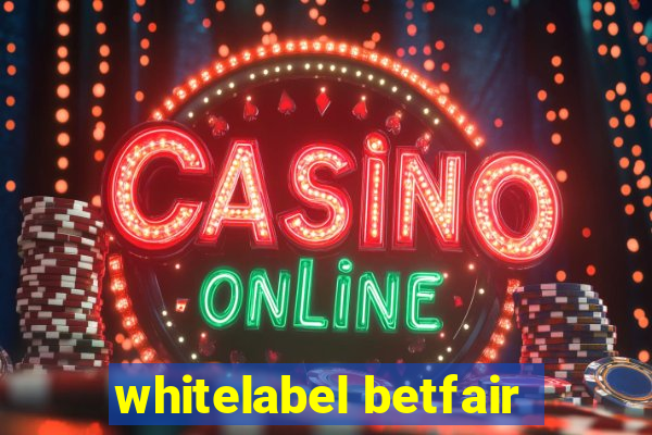 whitelabel betfair