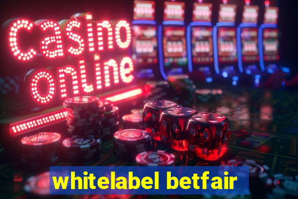 whitelabel betfair