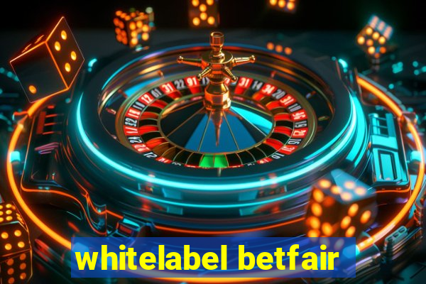 whitelabel betfair