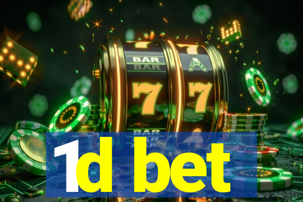 1d bet