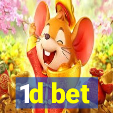 1d bet