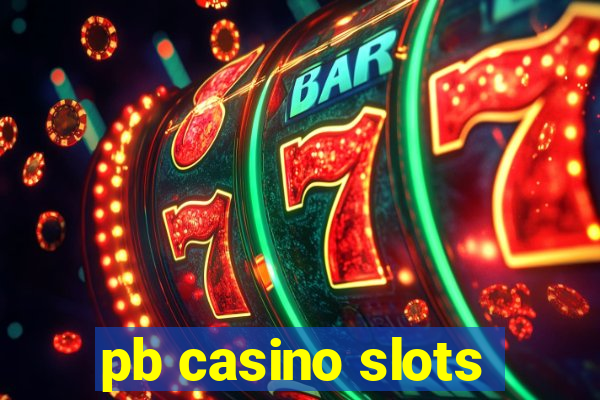 pb casino slots