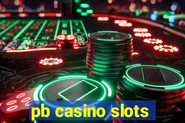 pb casino slots