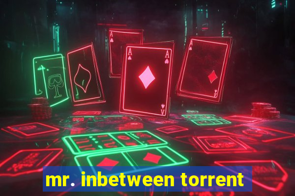 mr. inbetween torrent