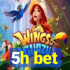 5h bet