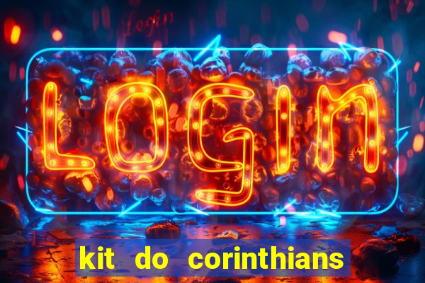 kit do corinthians dls 22