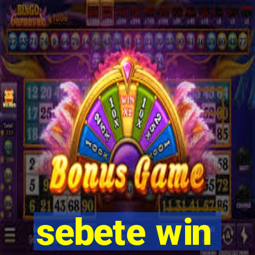 sebete win