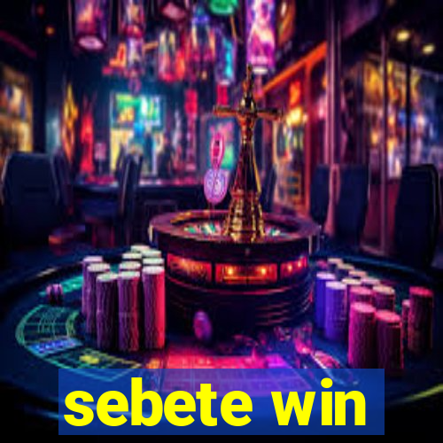 sebete win