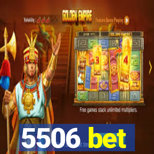 5506 bet