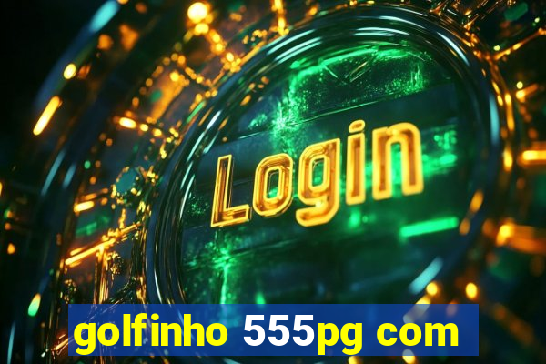 golfinho 555pg com