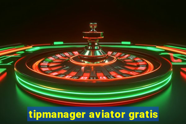 tipmanager aviator gratis