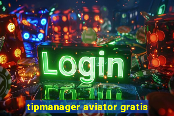 tipmanager aviator gratis