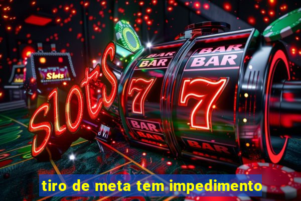 tiro de meta tem impedimento