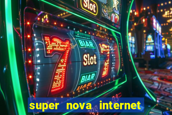 super nova internet 2 via boleto