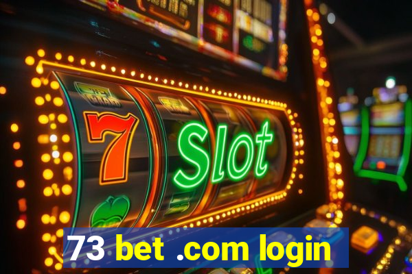 73 bet .com login