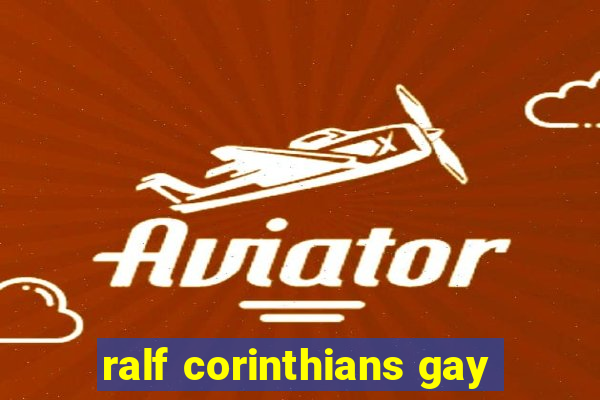 ralf corinthians gay