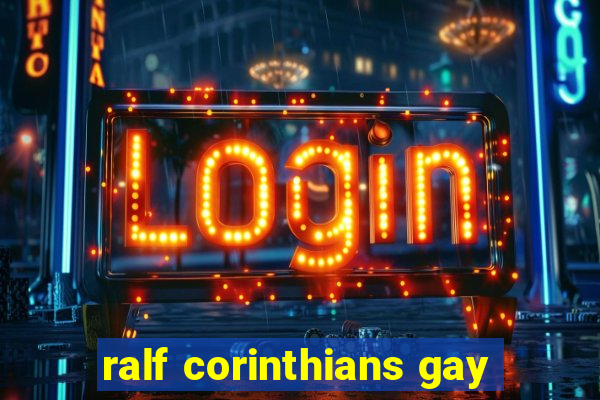 ralf corinthians gay