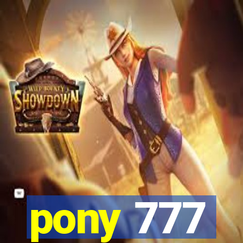 pony 777