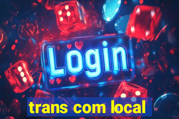 trans com local