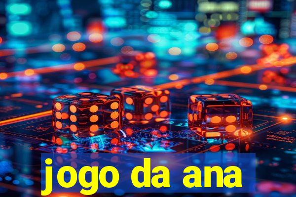 jogo da ana