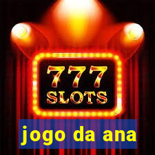 jogo da ana