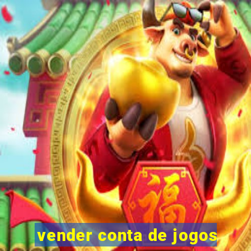 vender conta de jogos