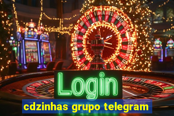 cdzinhas grupo telegram