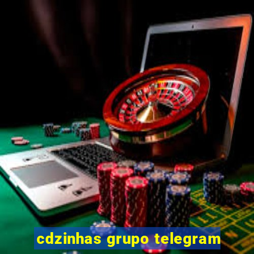 cdzinhas grupo telegram