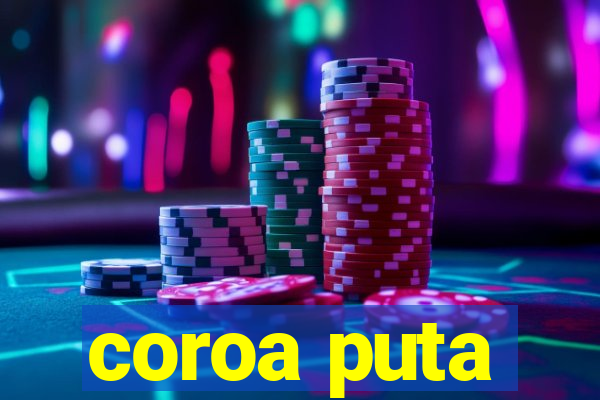 coroa puta