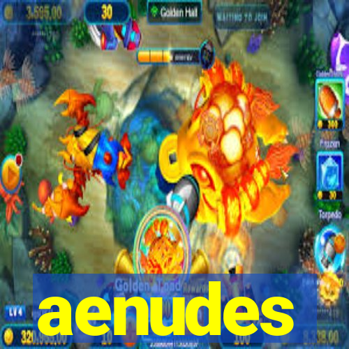 aenudes