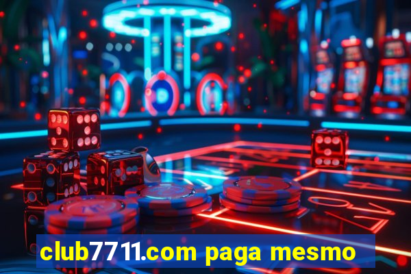 club7711.com paga mesmo