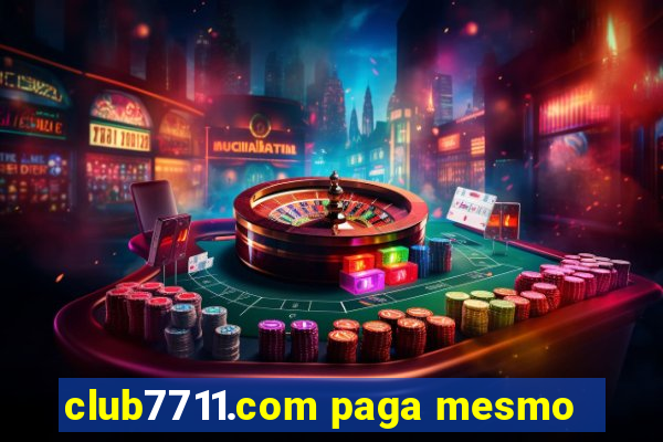 club7711.com paga mesmo