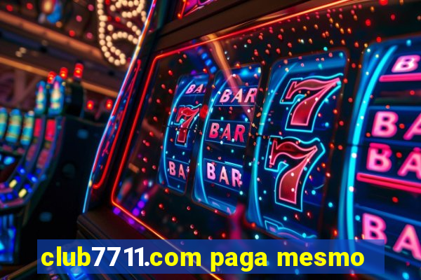 club7711.com paga mesmo