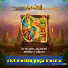 slot mestre paga mesmo