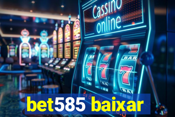 bet585 baixar