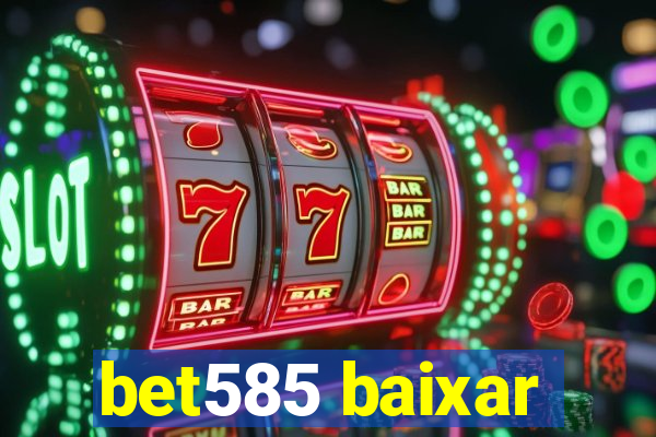 bet585 baixar