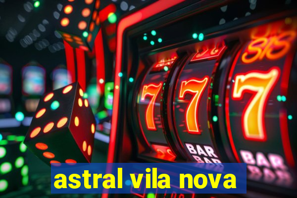 astral vila nova