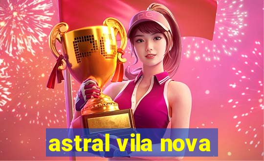 astral vila nova