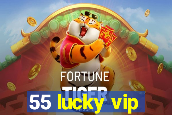 55 lucky vip